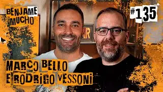 MARCO BELLO JR. E RODRIGO VESSONI | BENJA ME MUCHO #135