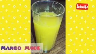 Mango Juice || Refreshing Drink || Summer Drink || Healthy Drink ||Home Made Juice || Easy To Make