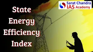 State Energy Efficiency Index 2024|Sarat Chandra IAS Academy| Best UPSC Coaching in Andhra Pradesh