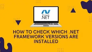 How to Check .net Version | Check .Net Framework Version Installed | Check .NET Framework Version