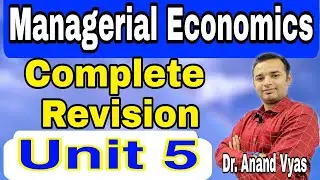 Managerial Economics | Managerial Economics Revision | Unit 5 | AKTU | MBA | M.com