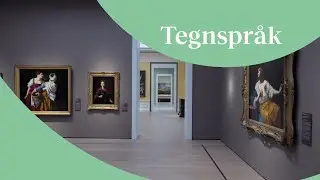Omvisning i Nasjonalmuseet – tegnspråktolket