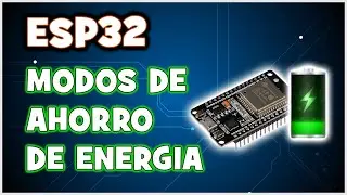 SERIE ESP32 # 14: MODOS DE GESTIÓN DE ENERGÍA - POWER MODES
