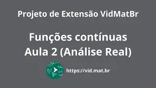 VidMatBr - Funções contínuas - Aula 2 (Análise Real)