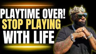 Playtime Over! Stop Playing With Life 💯