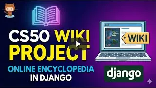 CS50 Wiki Project: Online Encyclopedia in Django| Wiki