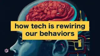 How technology is rewiring our behaviors