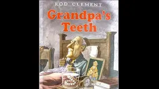 Fun Childrens Read Aloud | Grandpa&rsquo;s Teeth | Written By: Rod Clement