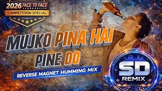 Mujko Pina Hai Pine Do | Reverse Magnet Humming Mix  |humming bass dj song sound check, SD Remix