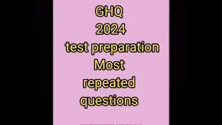 GHQ 2024 test preparation ideas#most repeated questions