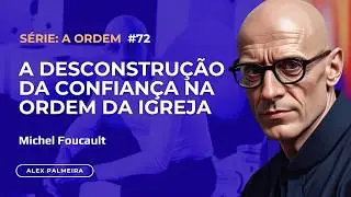 Michel Foucault e a Desconstrução Da Confiança na Ordem da igreja