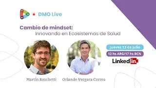 DMO Live | Cambio de mindset: Innovando en ecosistemas de Salud