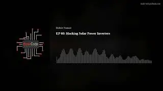 EP 60: Hacking Solar Power Inverters