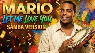 Mario - Let Me Love You (Versão Pagode) (Brazilian Samba Style)