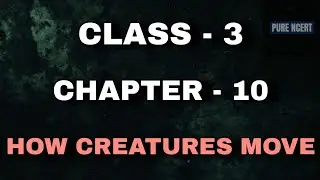 HOW CREATURES MOVE | THE SHIP OF THE DESSERT | CLASS - 3 | UNIT - 10 | ENGLISH | #PURENCERT #PN