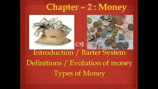 11 th Eco C-2  --MONEY , Introduction, Difficulties in barter System,, Definitions ,Types Of Money