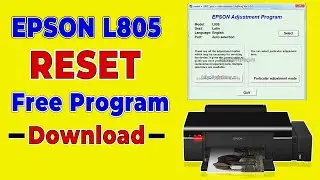 Как сбросить настройки принтера Epson L805 с помощью программы Resetter | Легкое исправление ошиб...