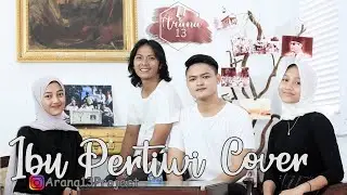 ARANA 13 PROJECT - IBU PERTIWI  (UNTUKMU NEGERIKU DARI KAMI PUTERA PUTERI BANGSA)