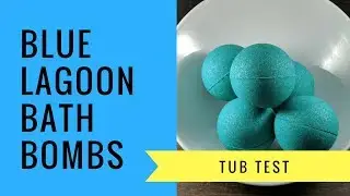 Handmade Bath Bombs &bull; Blue Lagoon &bull; Tub Test &bull;