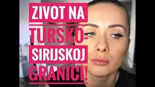 ZİVOT NA SIRIJSKOJ GRANICI !