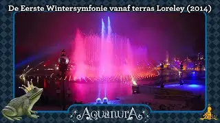 [#Efteling] Aquanura - De Eerste Wintersymfonie vanaf terras Loreley (2014)