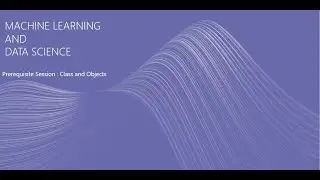 Machine Learning and Data Science-PRE REQUISITE SESSION -9 Python Class and Objects