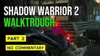 Shadow Warrior 2 - Part 2 - Who Wants Wang ( Hard ) - Full Gameplay Walkthrough - No Commentary