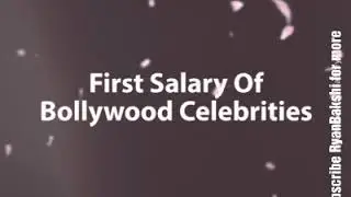Bollywood Celebrities First Salary Secret
