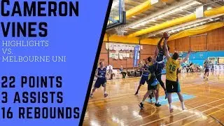 Cam Vines Highlights vs. Melbourne Uni (22 Pts, 3 Ast, 16 Reb)