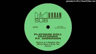 Platinum Doll, P.Y. Anderson - Believe In A Brighter Day (Micky More & Andy Tee Extended Remix)