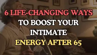 TOP 5 Relaxation Techniques to Recharge Your Intimate Stamina After 65 | Elderly Wisdom