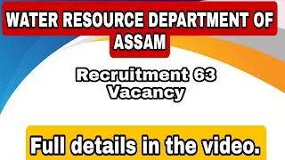 Water Resource Department Recruitment 2022 || 63 vacancy #govtjobs #centralgovtjobs #assamesegk2022