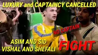 LUXURY AND CAPTAINCY TASK CANCELLED||ASIM AND SID,SHEFALI AND VISHAL FIGHT||BIGBOSS S13