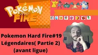 Pokemon Hard Fire#19 L&eacute;gendaires (Partie 2)(avant ligue)