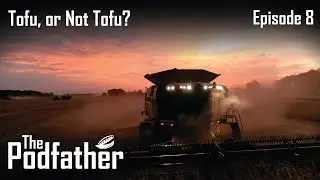 The Podfather | 108 | Tofu, or Not Tofu?