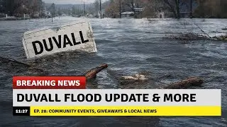 Duvall Flood Relief Update, Community Events, Giveaways & Local News  | Duvall TV Ep 28