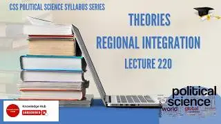 POLITICAL SCIENCE SERIES || THEORIES OF REGIONAL INTEGRATION 