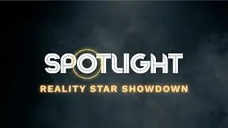 SPOTLIGHT 1.1: Reality Star Showdown