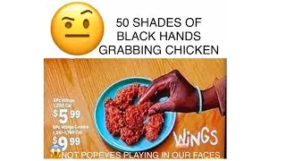 50 SHADES OF BLACK HANDS GRABBING CHICKEN. Popeyes ad