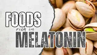 A list of the richest foods in melatonin.