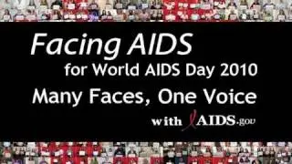 Facing AIDS for World AIDS Day 2010 - Many Faces, One Voice