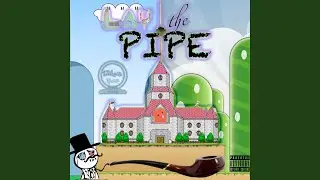 Lay the Pipe