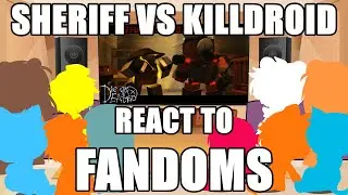 Fandoms react to Die of Death: Sheriff VS Killdroid