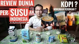 REVIEW SEMUA SUSU Pasteurisasi UHT Evaporasi Kental Manis Bubuk ! KOPI ? MINUMAN KEKINIAN ?