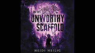 On This Unworthy Scaffold Audiobook by Heidi Heilig