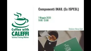 Coffee with Caleffi. Componenti INAIL (Ex ISPESL)