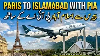 Paris to islamabad with PIA | France to Pakistan | PIA flight experience 