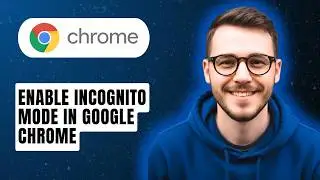 How to Enable Incognito Mode in Google Chrome [2026 Guide]