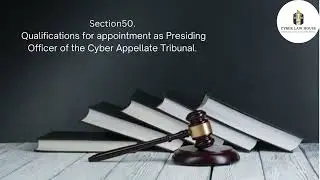 Section50  Qualifications for appointment as Presiding Officer of the Cyber Appellate Tribunal