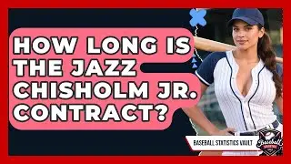 How Long Is the Jazz Chisholm Jr. Contract? | Baseball Statistics Vault News